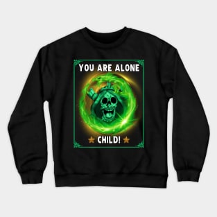 You Are Alone Child - Adventure Time Lich Crewneck Sweatshirt